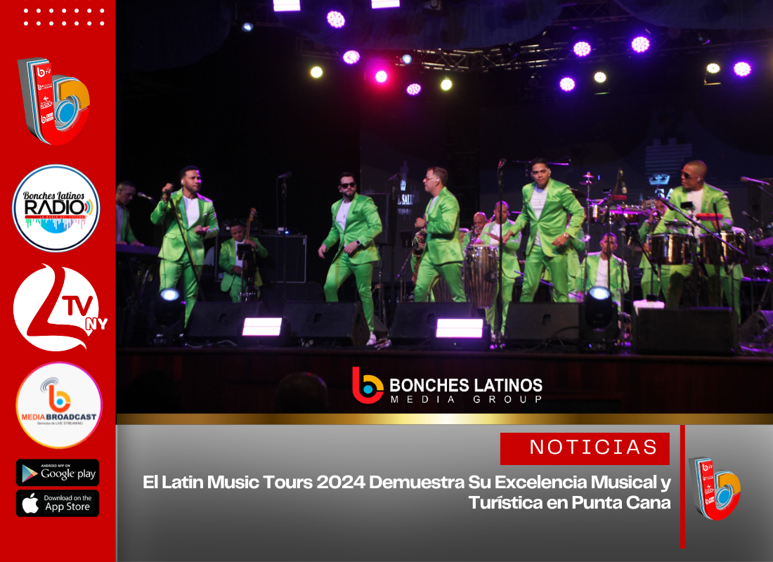 El Latin Music Tours 2024 Demuestra Su Excelencia Musical y Turística en Punta Cana