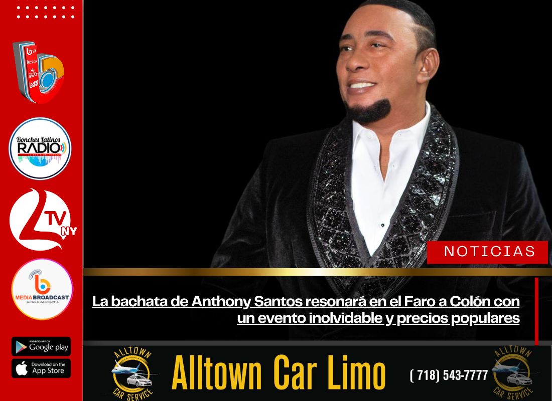 La bachata de Anthony Santos resonará en el Faro a Colón con un evento inolvidable y precios populares