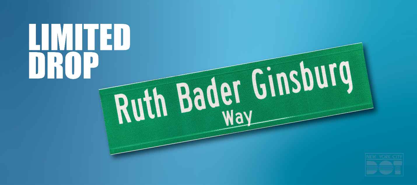 EL NYC DOT LANZA UNA SERIE LIMITADA DE NUEVOS LETREROS DE «RUTH BADER GINSBURG WAY» EN HONOR A LA NATIVA DE BROOKLYN Y PIONERA DEL DERECHO